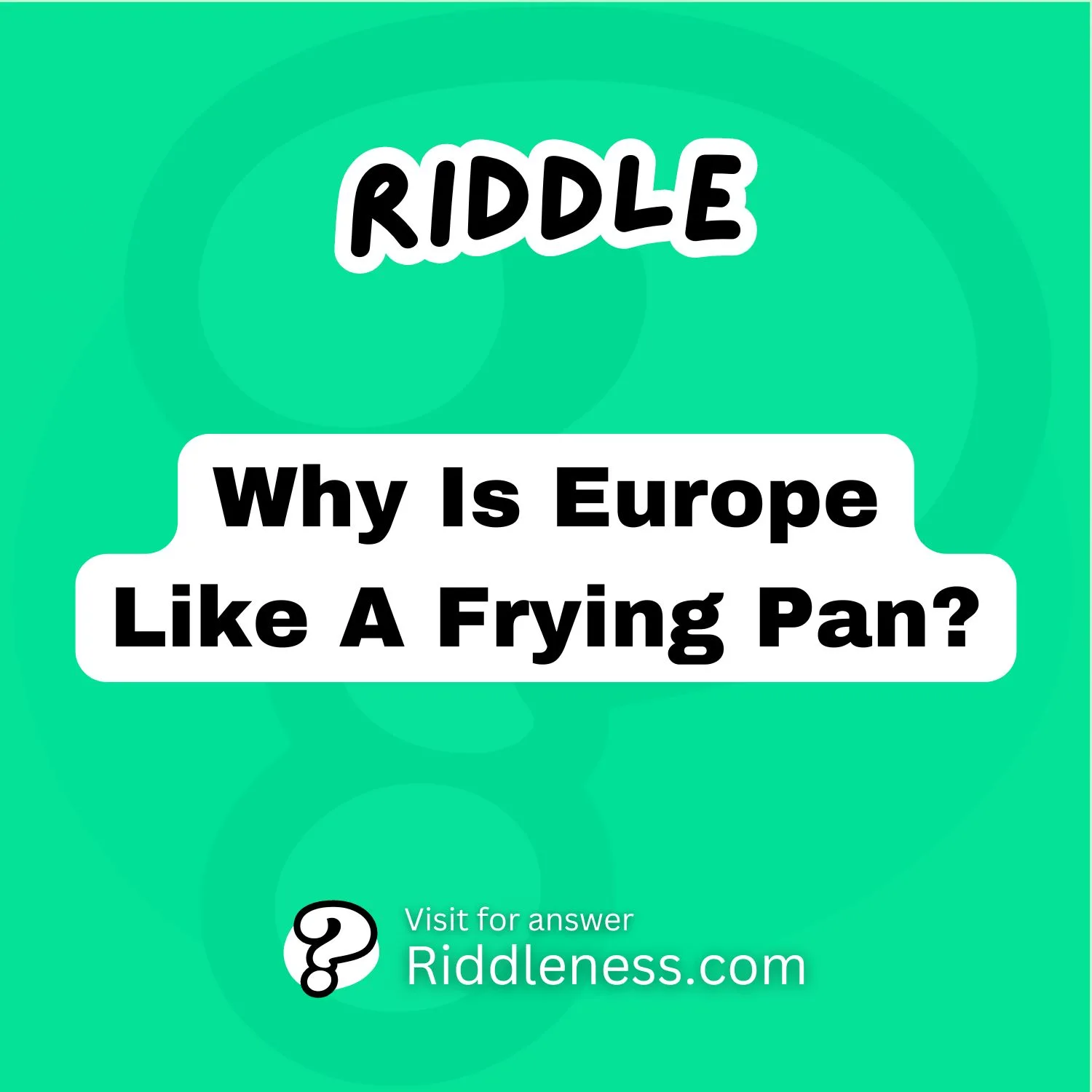 Why Is Europe Like A Frying Pan