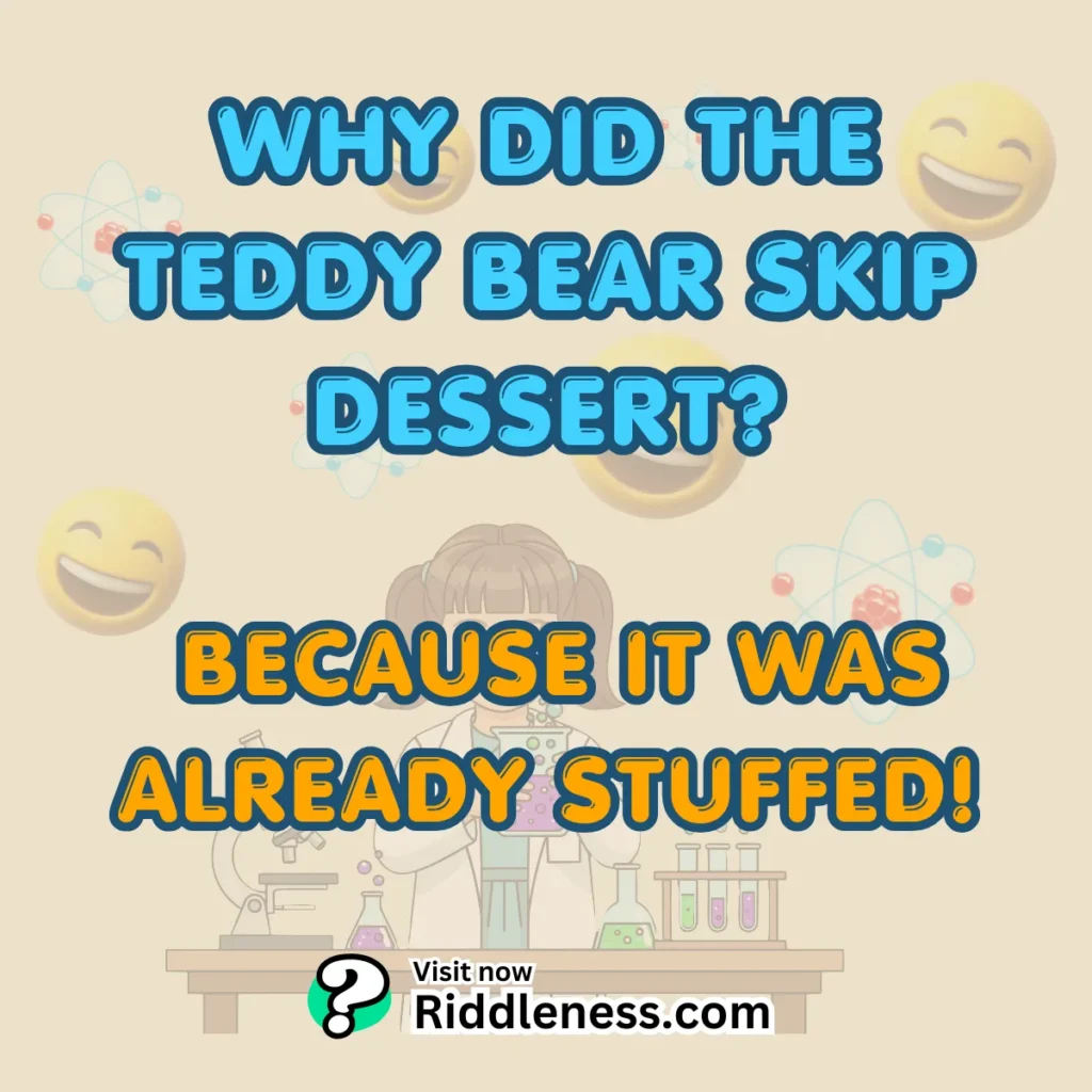 why-did-the-teddy-bear-skip-dessert-joke