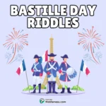100+ Riddles About Bastille Day (With Answers)