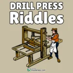 100+ Riddles About Drill Press (With Answers)