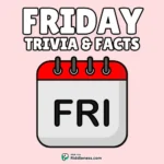 50+ Friday Trivia Questions & Answers – Fun Facts and Quiz