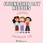 100+ Riddles About International Day of Friendship (With Answers)
