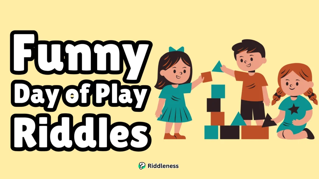 Funny-Day-of-Play-Riddles
