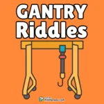 100+ Riddles About Gantry (With Answers)