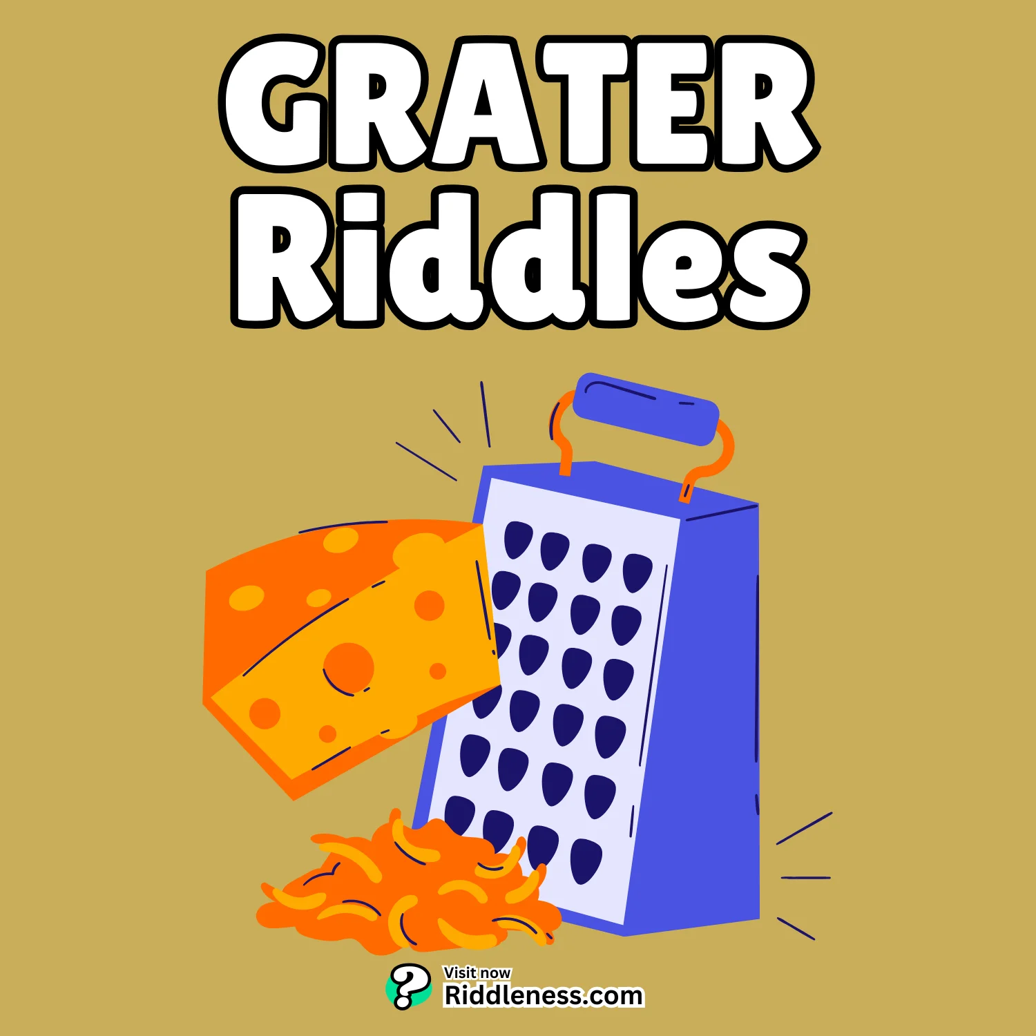 Grater-Riddles