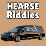 100+ Riddles About Hearse (With Answers)