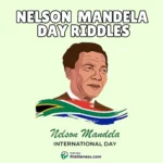 100+ Riddles About Nelson Mandela Day (With Answers)