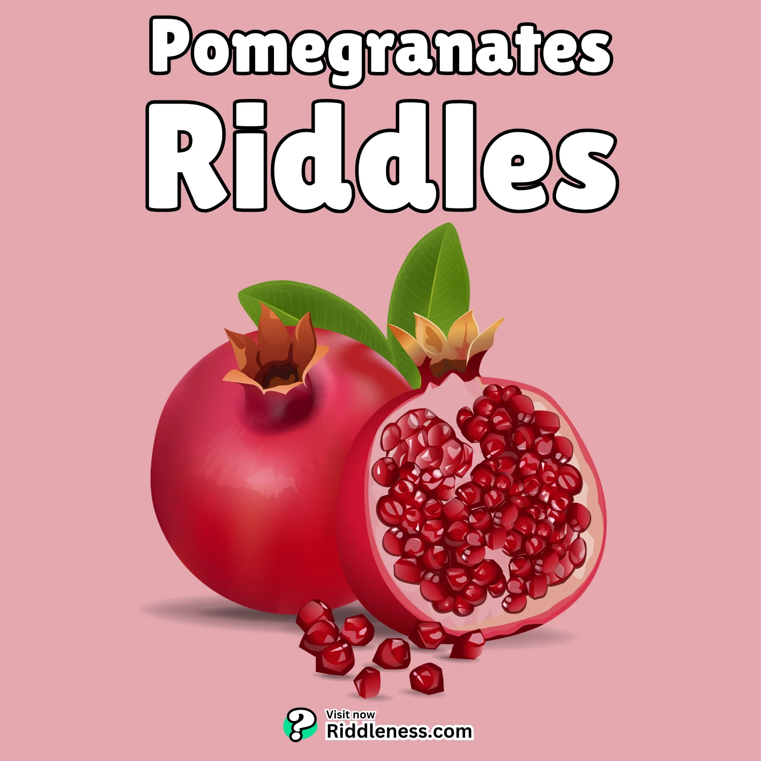 Pomegranates-Riddles