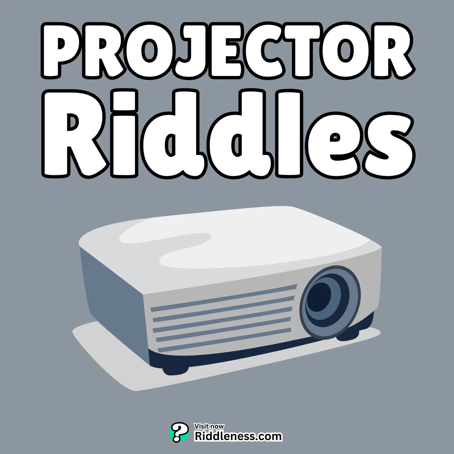 Projector-Riddles