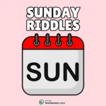 100+ Riddles About Sunday (With Answers)