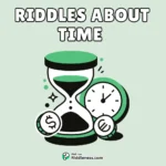 100+ Time Riddles – Fun, Clever & Tricky Riddles About Time🕒