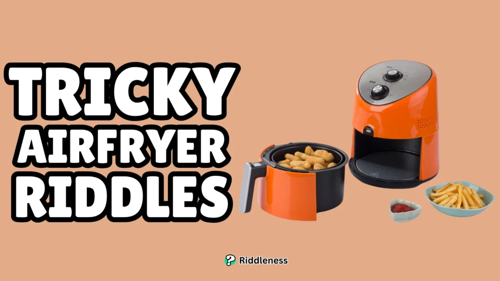 Tricky-Airfryer-Riddles