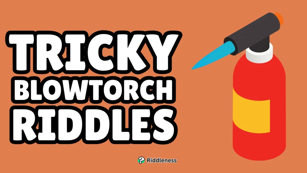 Tricky-Blowtorch-Riddles