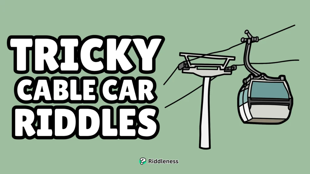 Tricky-Cable-Car-Riddles