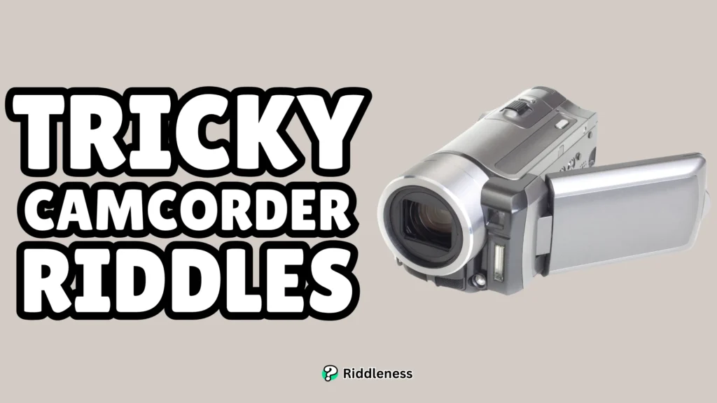 Tricky-Camcorder-Riddles