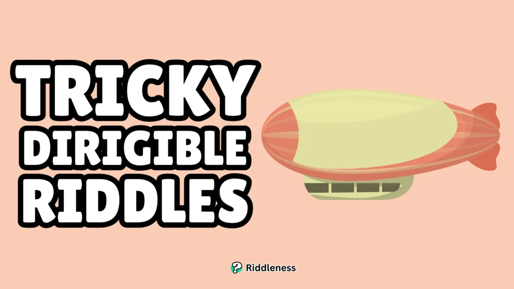 Tricky-Dirigible-Riddles