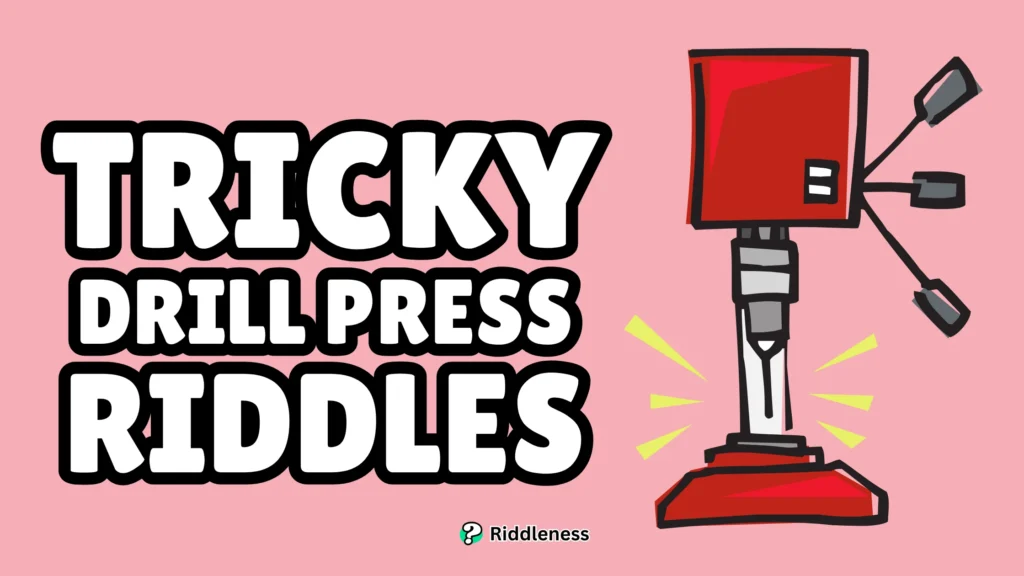 Tricky-Drill-Press-Riddles