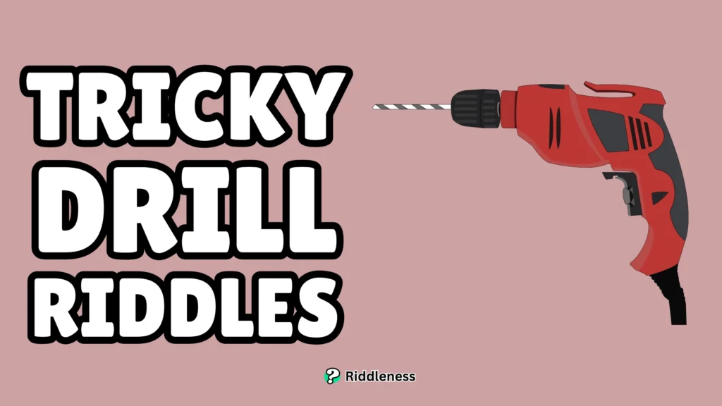 Tricky-Drill-Riddles