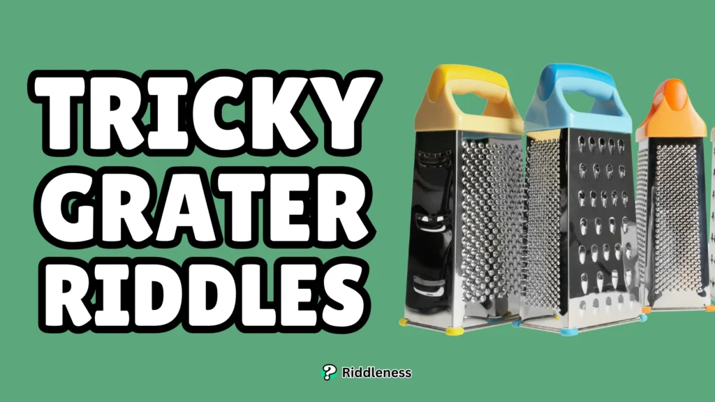 Tricky-Grater-Riddles