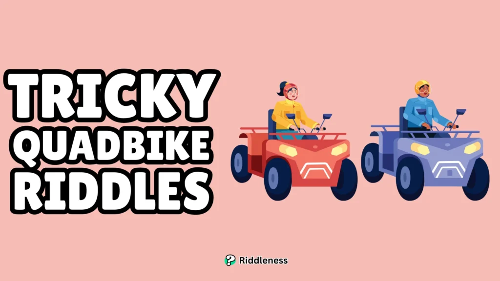 Tricky-Quadbike-Riddles