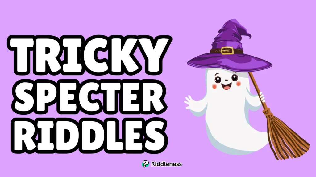 Tricky-Specter-Riddles