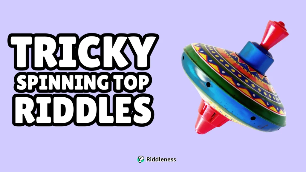 Tricky-Spinning-Top-Riddles