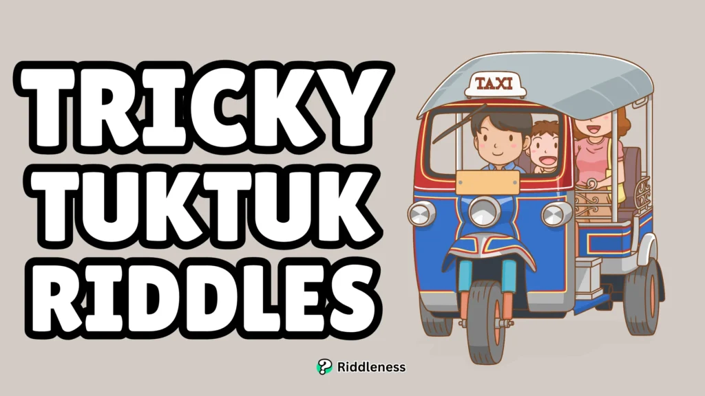Tricky-Tuk-Tuk-Riddles