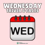 90+ Wednesday Trivia Questions & Answers – Midweek Fun Facts