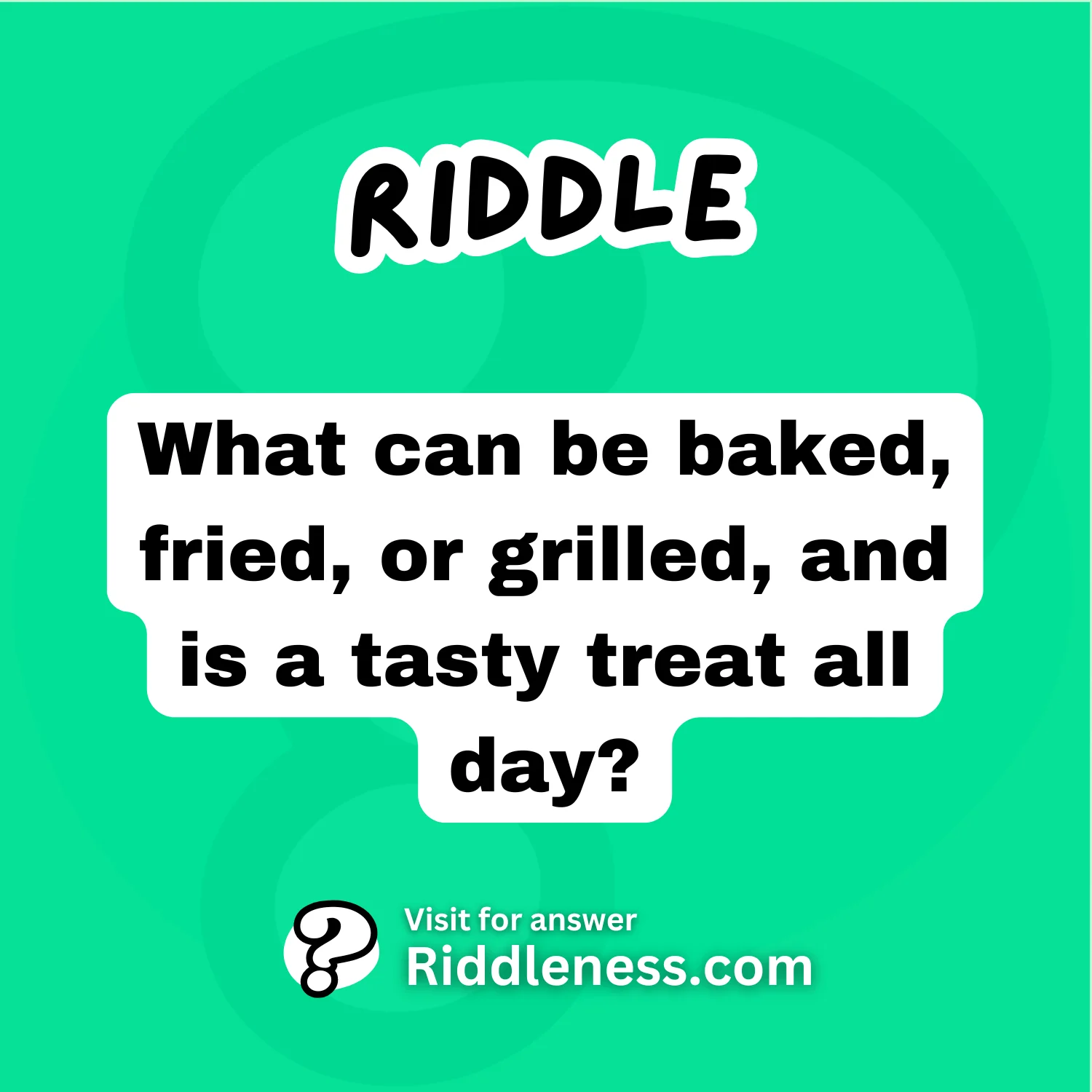 What can be baked, fried, or grilled, and is a tasty treat all day