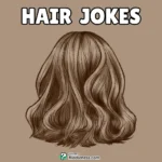 100+ Hilarious Hair Jokes That Never Fall Flat!
