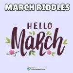 100+ Hardest March Riddles   (With Answers)