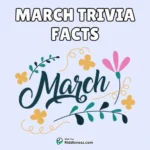 100+ March Trivia & Facts Which 99% People Don’t Know