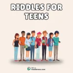 100+ Riddles for Teens – Fun, Challenging & Smart Teen Riddles to Solve! 🎯